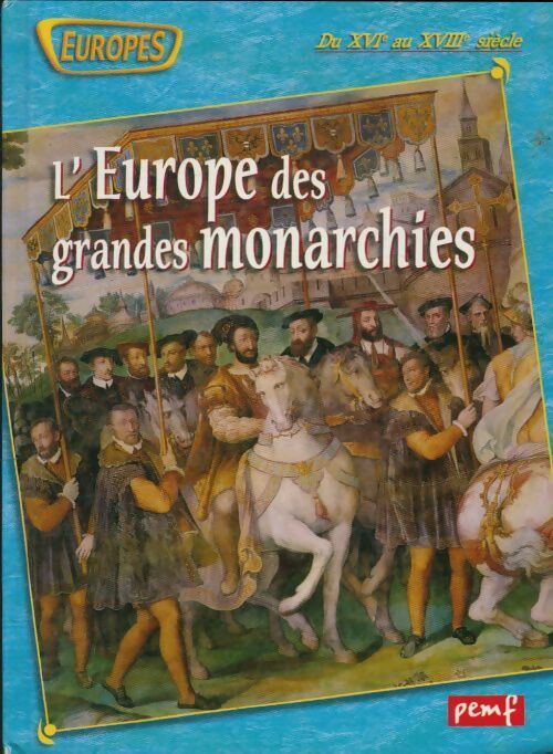 Livrenpoche : L'Europe des grandes monarchies : Du XVIe au XVIIIe siècle - Collectif - Livre