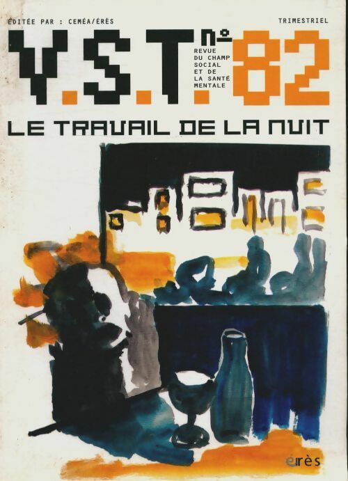 Livrenpoche : V.S.T. n°82 : Le travail de la nuit - Collectif - Livre