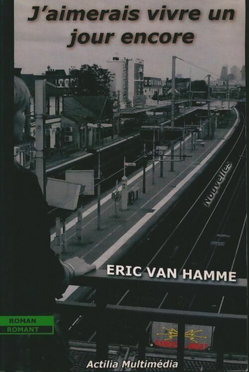 Livrenpoche : J'aimerais vivre un jour encore - Eric Van Hamme - Livre