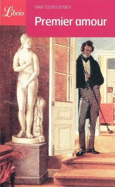 Livrenpoche : Premier amour - Ivan Sergeievitch Tourguenieff - Livre