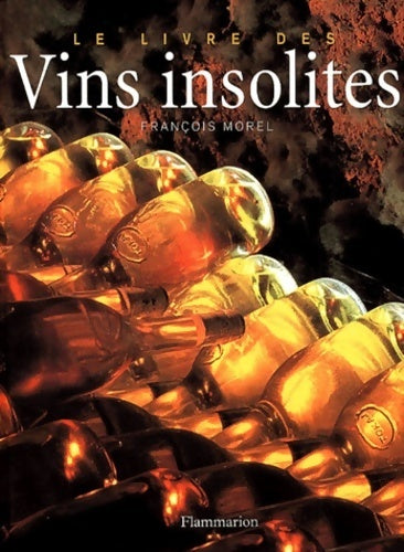 Livrenpoche : Le livre des vins insolites - François Morel - Livre