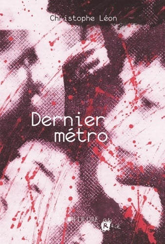 Livrenpoche : Dernier métro - Christophe Léon - Livre
