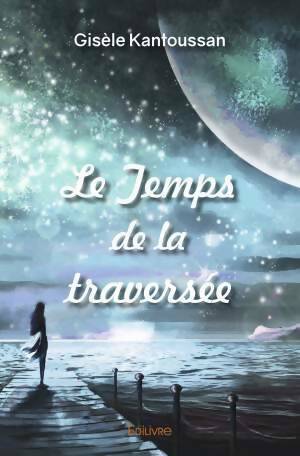 Livrenpoche : Le temps de la traversée - Gisele Kantoussan - Livre