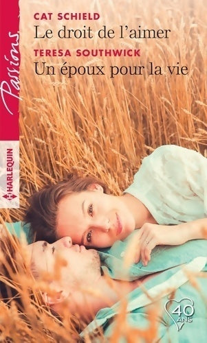 Livrenpoche : Le droit de l'aimer / Un époux pour la vie - Teresa Southwick, Cat Schield - Livre