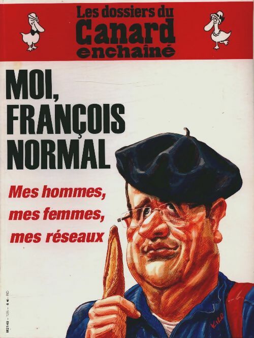 Livrenpoche : Les dossiers du canard enchaîné n°125 : Moi, François Normal - Collectif - Livre