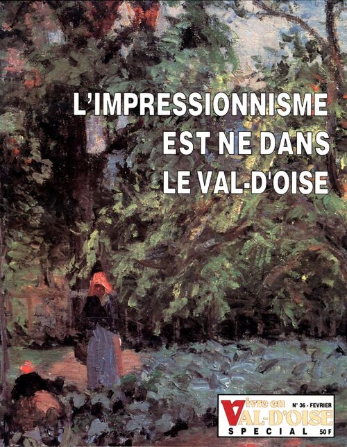 Vive en Val-D'Oise n°36 : L'impressionnisme est né dans le Val d'Oise - Collectif - Livre
