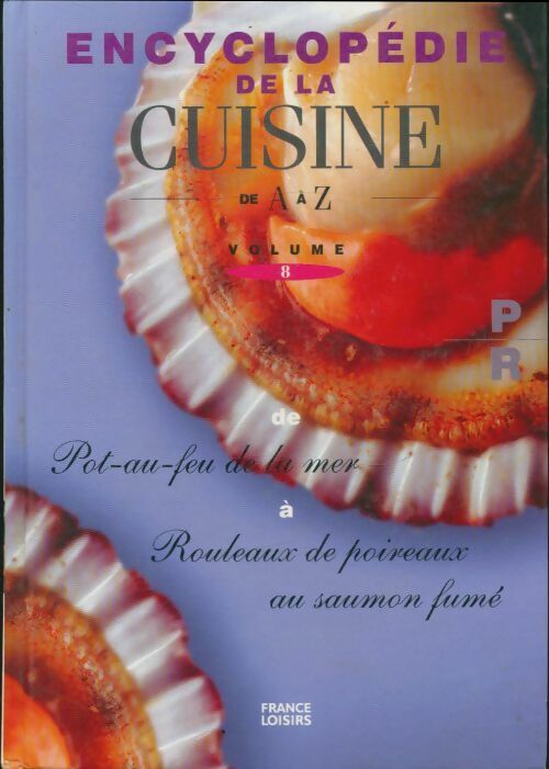 Livrenpoche : Encyclopédie de la cuisine de A à Z Tome VIII : P et R - Collectif - Livre