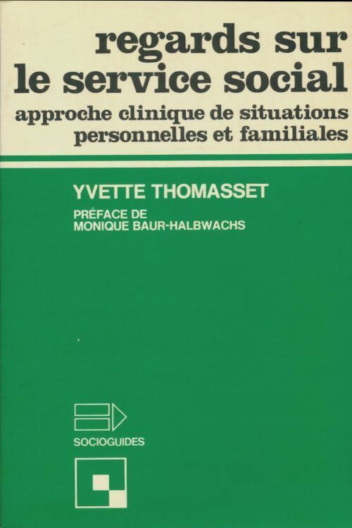 Livrenpoche : Regards sur le service social : Approche clinique de situations personnelles et familiales - Yvette Thomasset - Livre