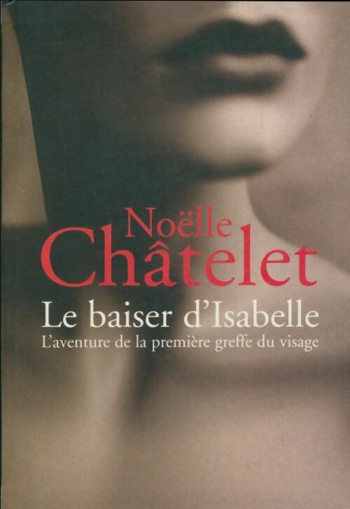 Livrenpoche : Le baiser d'Isabelle - Noëlle Châtelet - Livre
