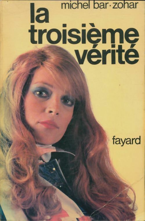 Livrenpoche : La troisième vérité - Michel Bar-Zohar - Livre