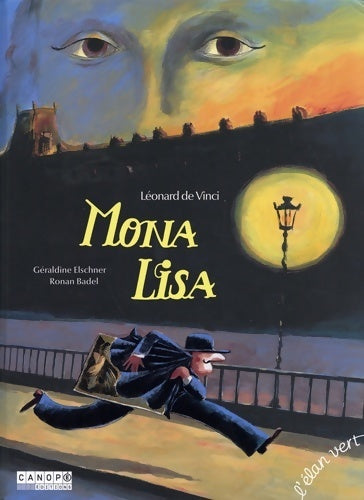 Livrenpoche : Mona Lisa : Léonard de Vinci - Géraldine Elschner - Livre