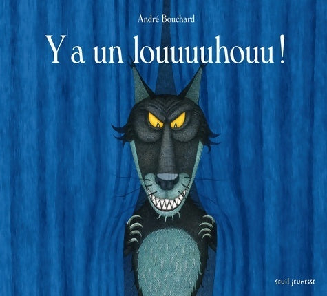 Livrenpoche : Y a un louuuuhouu ! - André Bouchard - Livre