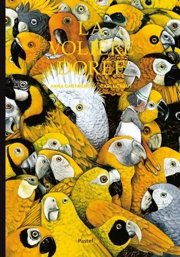 Livrenpoche : La volière dorée - Anna Castagnoli - Livre