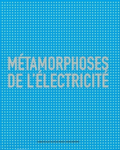 Livrenpoche : Métamorphoses de l'électricité - Collectif - Livre