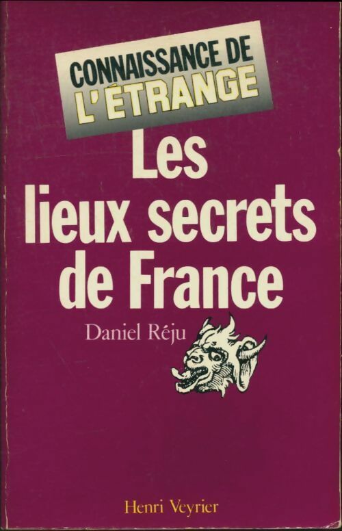 Livrenpoche : Les lieux secrets de France - Daniel Réju - Livre
