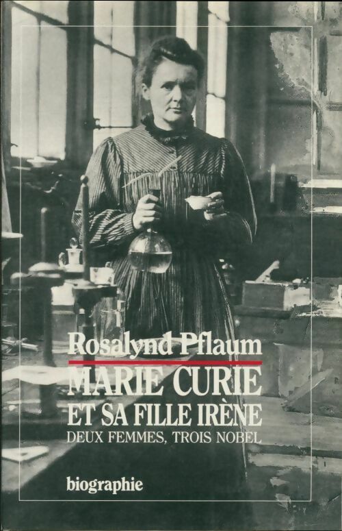 Livrenpoche : Marie Curie et sa fille Irène - Rosalynd Pflaum - Livre