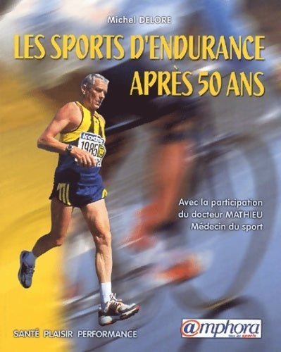 Livrenpoche : Les sports d'endurance après 50 ans - Michel Delore - Livre