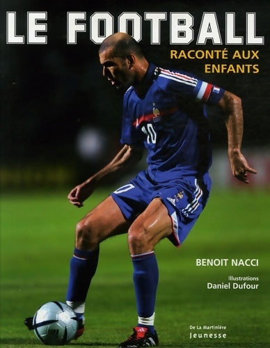 Livrenpoche : Le football raconté aux enfants - Benoît Nacci - Livre