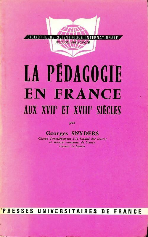 Livrenpoche : La pédagogie en France aux XVIIe et XVIIIe siècles - Georges Snyders - Livre
