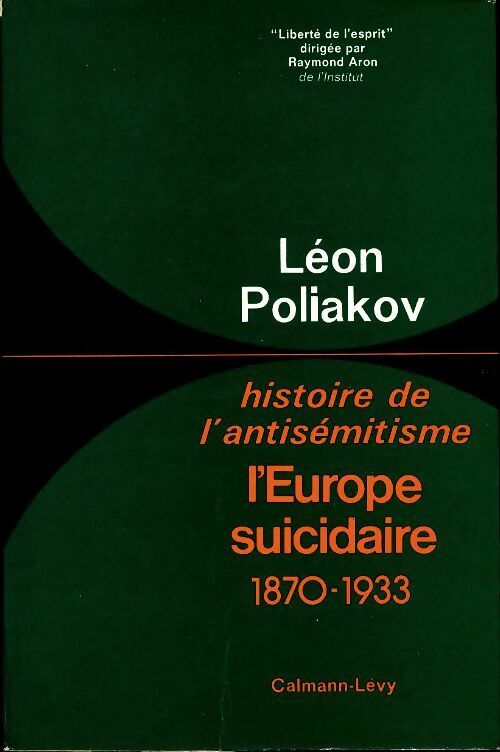 Livrenpoche : Histoire de l'antisémitisme. l'Europe suicidaire. 1870-1933 - Léon Poliakov - Livre