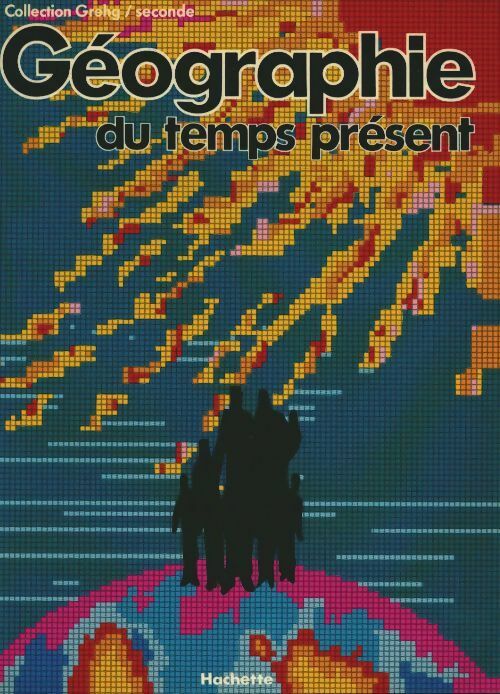 Livrenpoche : Géographie du temps présent Seconde - Collectif - Livre