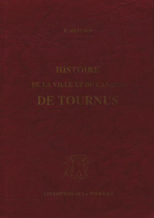 Livrenpoche : Histoire de la ville et du canton de Tournus - E. Meulien - Livre
