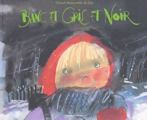 Livrenpoche : Blanc et gris et noir - Gérard Moncomble - Livre