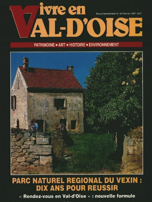 Livrenpoche : Vivre en Val d'Oise n°42 : Parc naturel régional du Vexin - Collectif - Livre