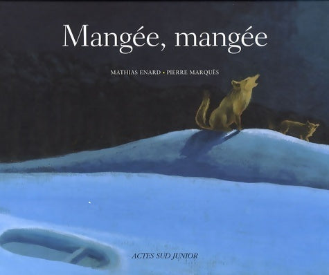Livrenpoche : Mangée, mangée ! - Mathias Enard - Livre