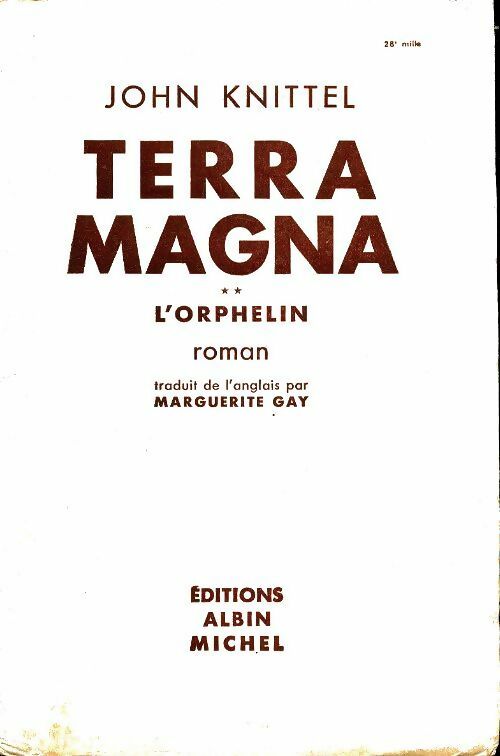 Livrenpoche : Terra magna Tome II : L'orphelin - John Knittel - Livre