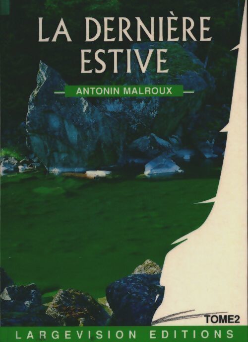 Livrenpoche : La dernière estive Tome II - Antonin Malroux - Livre