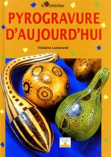 Livrenpoche : Pyrogravure d'aujourd'hui - Violaine Lamérand - Livre