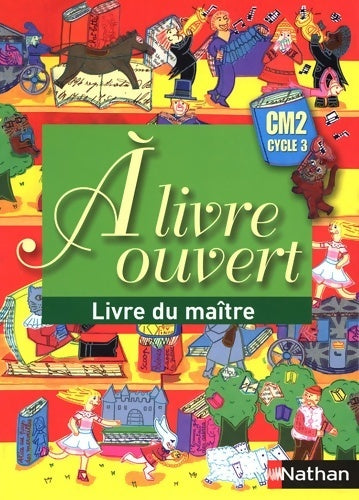 Livrenpoche : A livre ouvert CM2 : Livre du maître - Christian Demongin - Livre