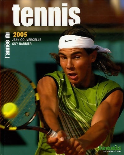 Livrenpoche : L'année du tennis 2005 - n 27 - Guy Barbier - Livre