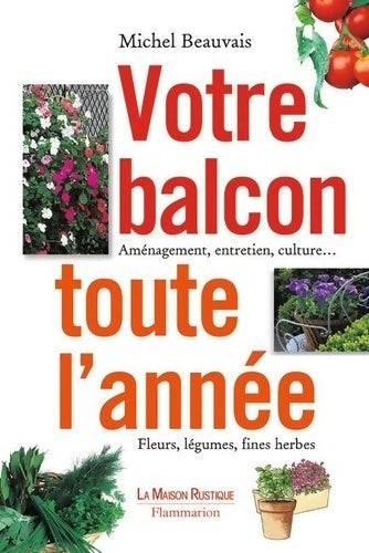 Livrenpoche : Votre balcon toute l'année - Michel Beauvais - Livre