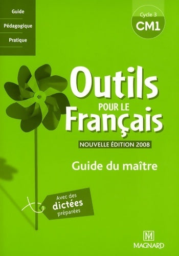 Livrenpoche : Outils pour le français CM1. Guide du maître 2008 - Sylvie Bordron - Livre
