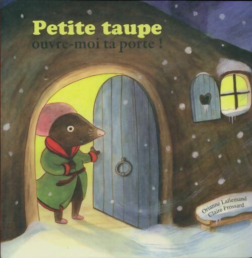 Livrenpoche : Petite taupe ouvre-moi ta porte! - Evelyne Lallemand - Livre