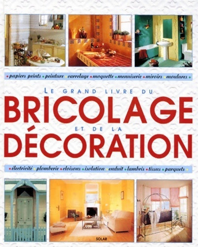 Livrenpoche : Le grand livre du bricolage et de la décoration - Collectif - Livre