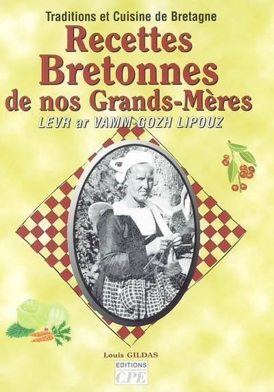 Livrenpoche : Recettes bretonnes de nos grands-mères : Traditions et cuisine de Bretagne - Louis Gildas - Livre
