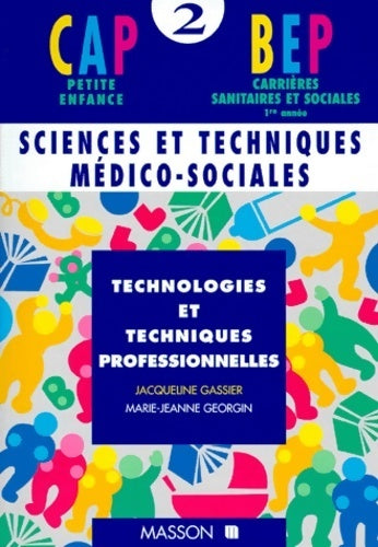 Livrenpoche : CAP petite enfance BEP sanitaire t2 technologie et techniques professionnelles - Jacqueline Gassier - Livre