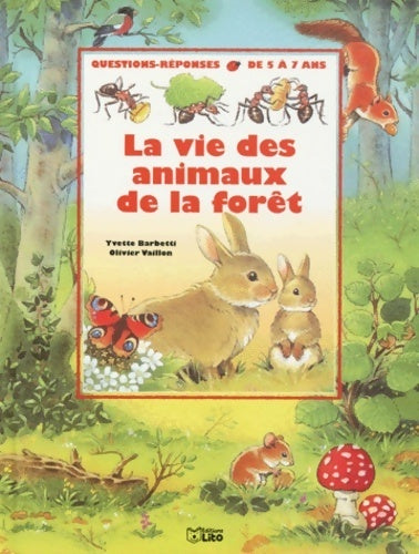 Livrenpoche : La vie des animaux de la foret. : Questions-réponses - Yvette Barbetti - Livre