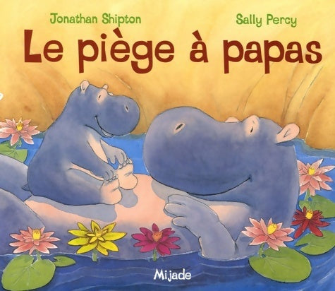 Livrenpoche : Le piège à papas - Jonathan Shipton - Livre