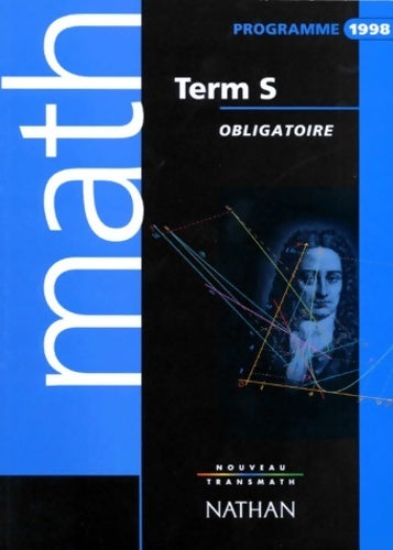 Livrenpoche : Mathématiques terminale s. : Enseignement obligatoire programme 1998 - André Antibi - Livre