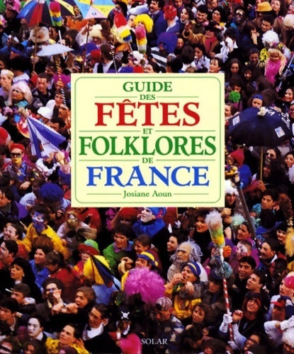 Livrenpoche : Guide des fêtes et folklores de France - Josiane Aoun - Livre