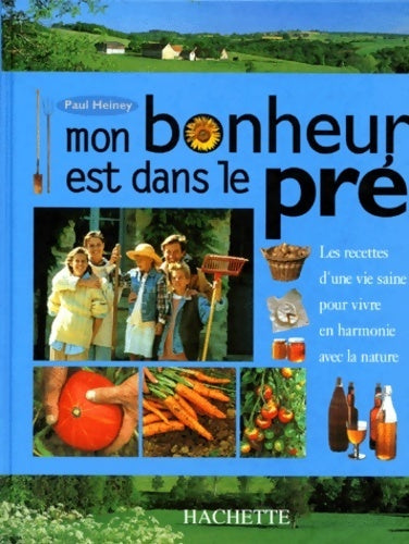 Mon bonheur est dans le pré - Paul Heiney - Livre
