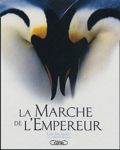 Livrenpoche : La marche de l'empereur - Luc Jacquet - Livre