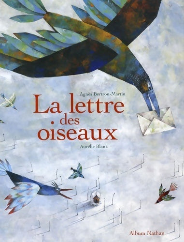 Lettre des oiseaux - Agnès Bertron-Martin - Livre