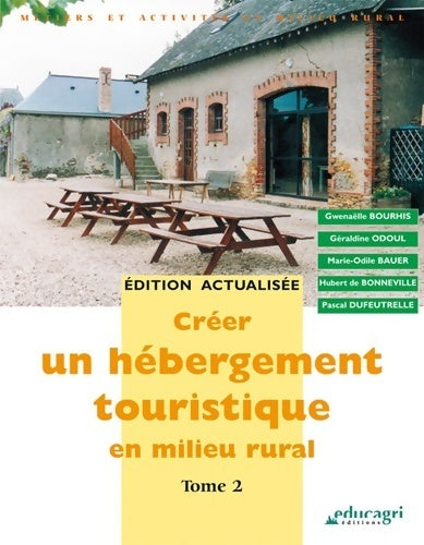 Créer un hébergement touristique en milieu rural : Tome II - Gwenaëlle Bourhis - Livre