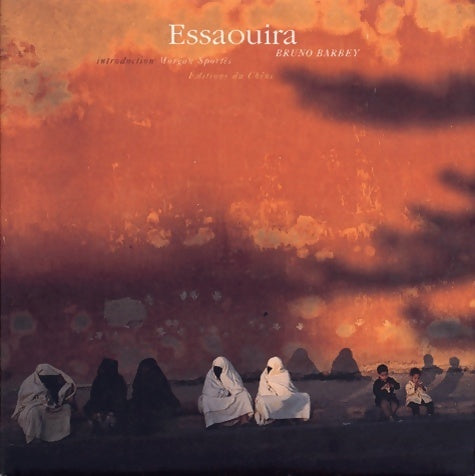 Essaouira - Bruno Barbey - Livre