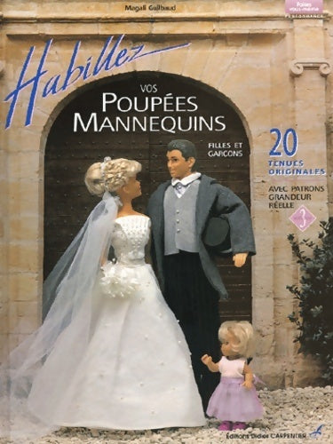 Habillez vos poupées-mannequins filles et garçons Tome III - Magali Guilbaud - Livre